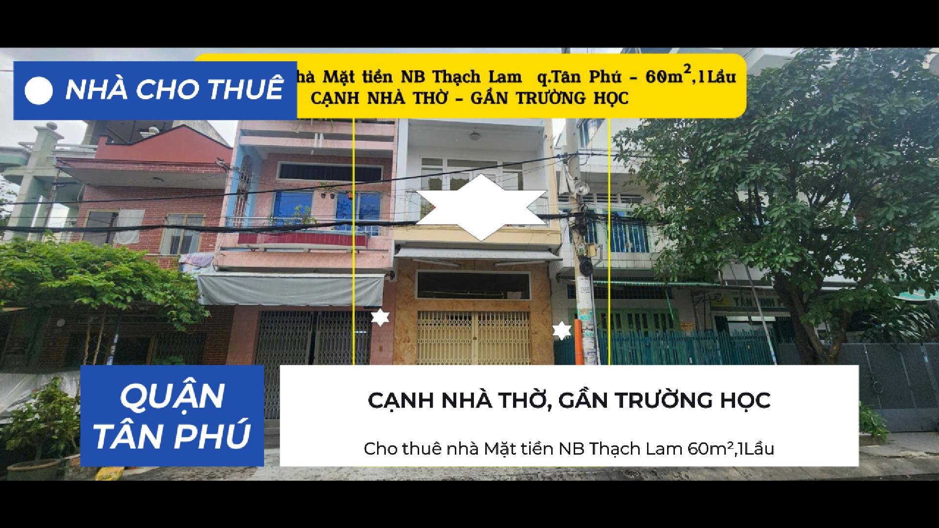 Cho thuê nhà Mặt tiền NB Thạch Lam 60m²,1Lầu - CẠNH NHÀ THỜ - Ảnh chính